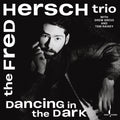 The Fred Hersch Trio, Fred Hersch, Drew Gress & Tom Rainey — Dancing In The Dark, vinyl LP album cover
