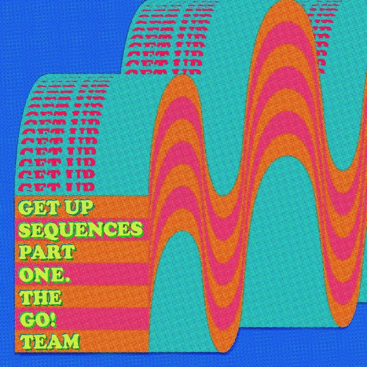 The Go! Team — Get Up Sequences Part One, vinyl LP album cover