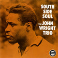 The John Wright Trio — South Side Soul, vinyl LP album cover