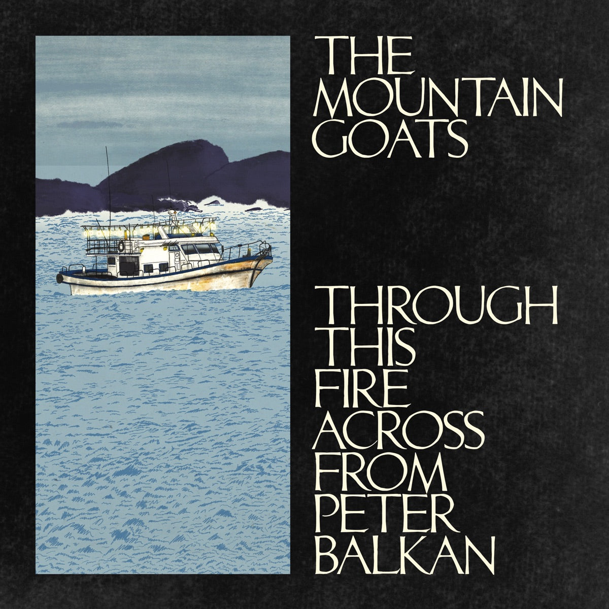 The Mountain Goats — Through This Fire Across from Peter Balkan, vinyl LP album cover