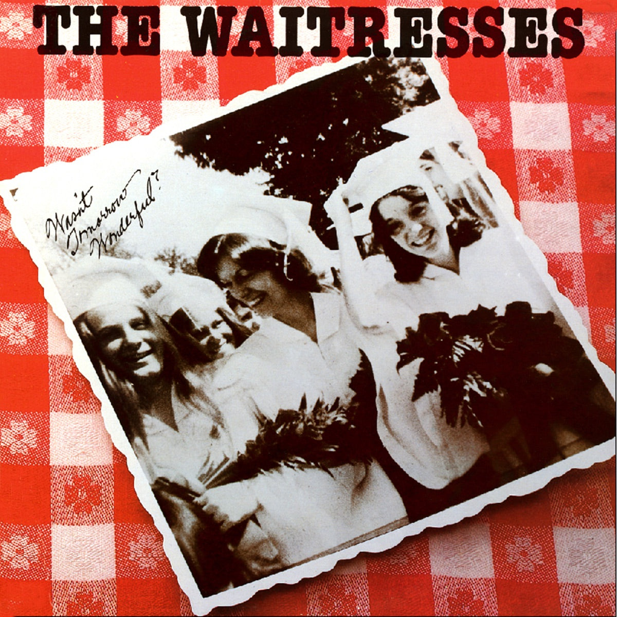 The Waitresses — Wasn't Tomorrow Wonderful?, vinyl LP album cover